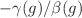 $$-\gamma (g)/ \beta (g)$$