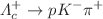 $$\Lambda ^+_c \rightarrow p K^- \pi ^+$$