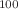 $$^{100}$$