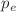 $$p_{e}$$