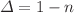 $$\Delta =1-n$$