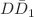 $$D\bar{D}_1$$
