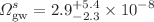 $$\Omega _\textrm{gw}^{s} = 2.9^{+5.4}_{-2.3}\times 10^{-8}$$