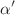 $$\alpha '$$