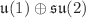 $$\mathfrak {u}(1)\oplus \mathfrak {su}(2)$$