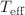 $$T_{\textrm{eff}}$$