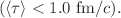 $$(\langle \tau \rangle < 1.0~\text {fm}/c).$$