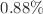 $$0.88\%$$