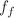 $$f_f$$
