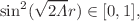 $$\sin ^2(\sqrt{2\Lambda }r) \in [0,1],$$