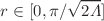 $$r \in [0,\pi /\sqrt{2\Lambda }]$$