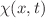 $$\chi (x,t)$$