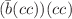 $$(\bar{b}(cc))(cc)$$