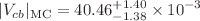 $$|V_{cb} |_{\textrm{MC}}=40.46_{-1.38}^{+1.40}\times 10^{-3}$$