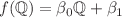 $$f(\mathbb {Q}) = \beta _0 \mathbb {Q} + \beta _1$$