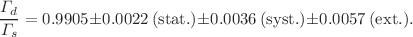 $$ \frac{\Gamma _d }{\Gamma _s } = 0.9905\pm 0.0022~\text {(stat.)} \pm 0.0036~\text {(syst.)} \pm 0.0057~\text {(ext.)}. $$