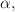 $$\alpha ,$$