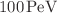 $${100}\,\hbox {PeV}$$