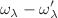 $$\omega _{\lambda } -{\omega }'_{\lambda }$$