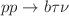 $$pp\rightarrow b \tau \nu $$