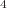 Mathematical equation: $$_{4}$$