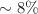 Mathematical equation: $$\sim 8\%$$